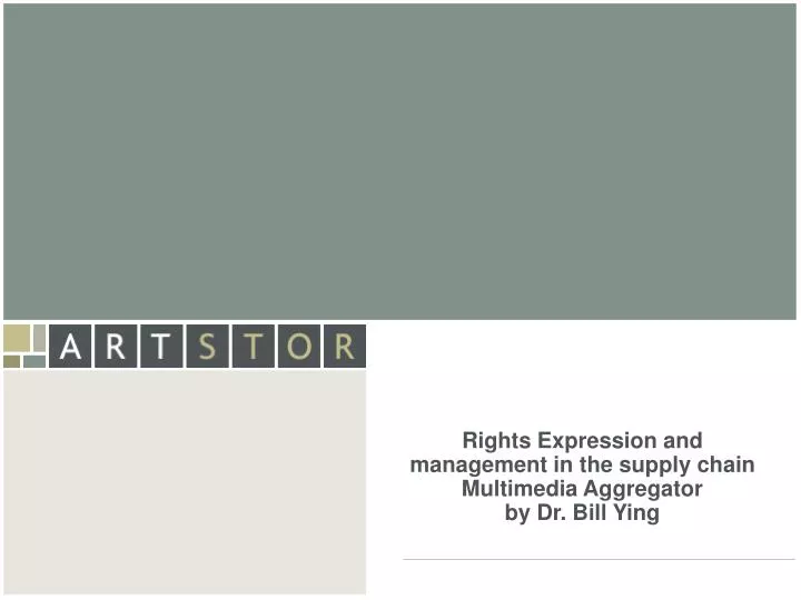 rights expression and management in the supply chain multimedia aggregator by dr bill ying