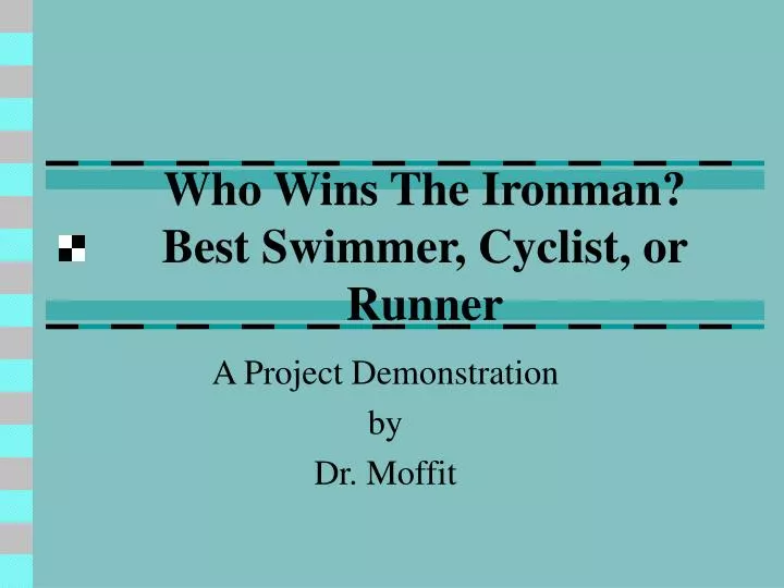 who wins the ironman best swimmer cyclist or runner