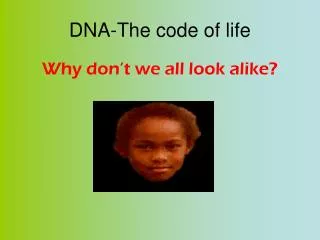 DNA-The code of life