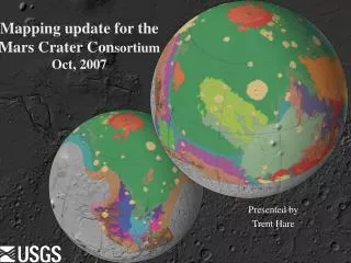 Mapping update for the Mars Crater Con sortium Oct, 2007
