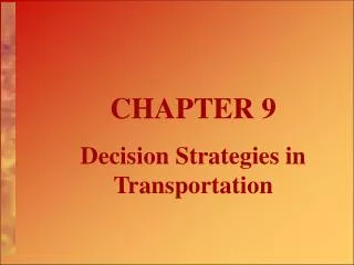 CHAPTER 9 Decision Strategies in Transportation