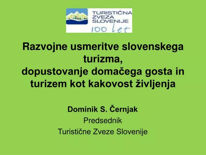 razvojne usmeritve slovenskega turizma dopustovanje doma ega gosta in turizem kot kakovost ivljenja