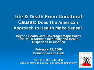 Life &amp; Death From Unnatural Causes: Does The American Approach to Health Make Sense?