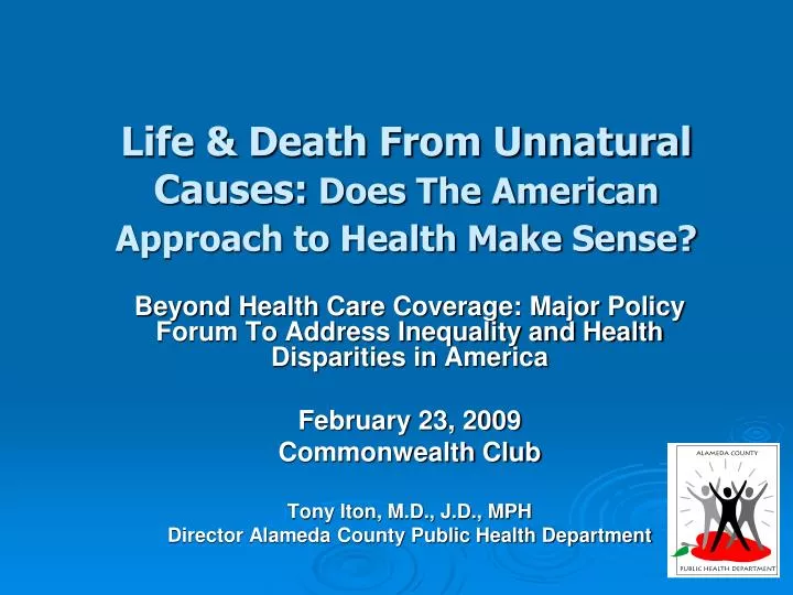 life death from unnatural causes does the american approach to health make sense
