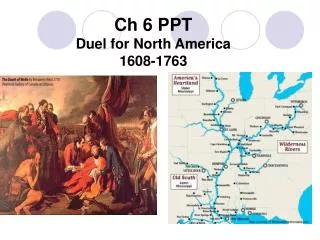 Ch 6 PPT Duel for North America 1608-1763