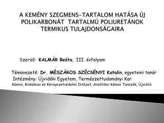 a kem ny szegmens tartalom hat sa j polikarbon t tartalm poliuret nok termikus tulajdons gaira