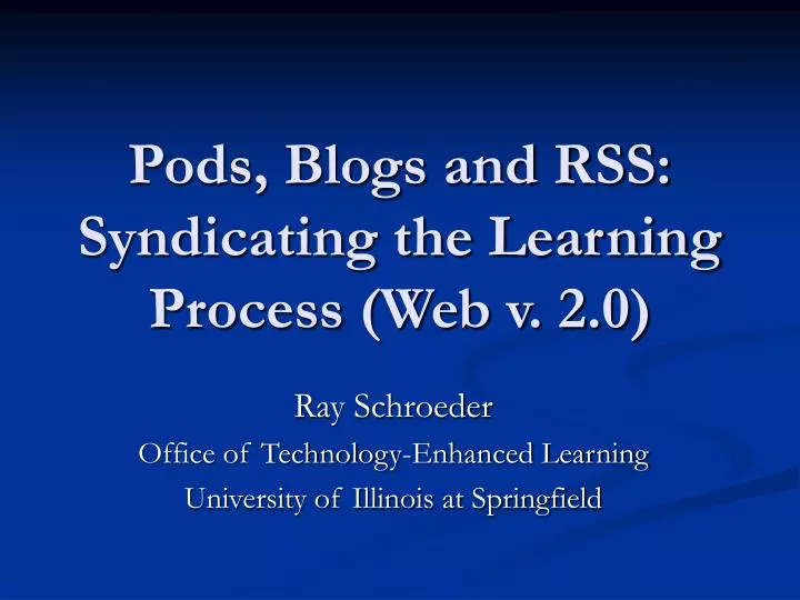 pods blogs and rss syndicating the learning process web v 2 0