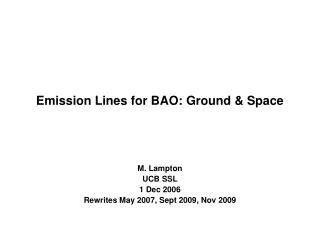 Emission Lines for BAO: Ground &amp; Space