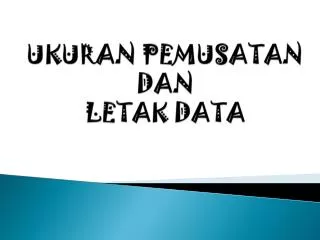 ukuran pemusatan dan letak data