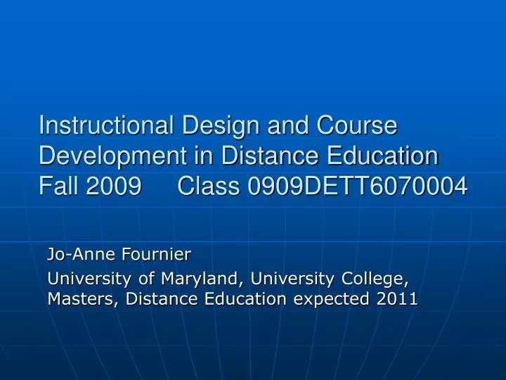 instructional design and course development in distance education fall 2009 class 0909dett6070004