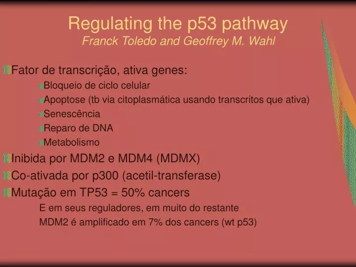 regulating the p53 pathway franck toledo and geoffrey m wahl