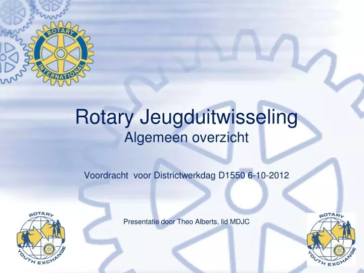 rotary jeugduitwisseling algemeen overzicht voordracht voor districtwerkdag d1550 6 10 2012
