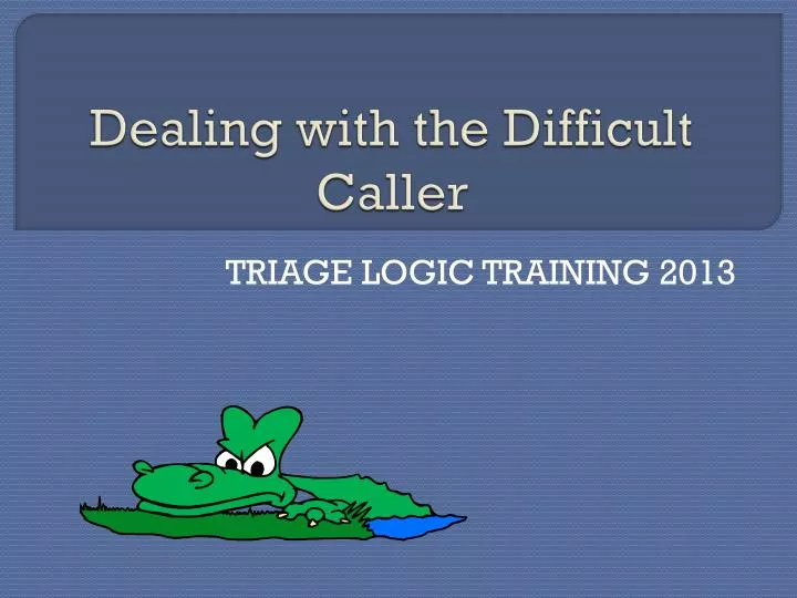 dealing with the difficult caller