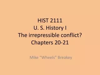 HIST 2111 U. S. History I The irrepressible conflict? Chapters 20-21