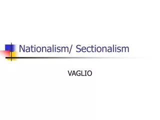 Nationalism/ Sectionalism