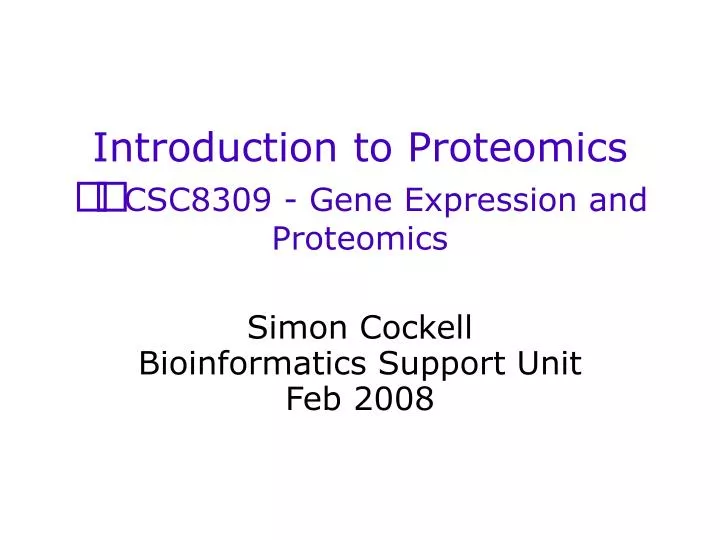 introduction to proteomics csc8309 gene expression and proteomics