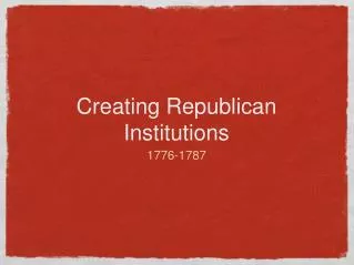 Creating Republican Institutions