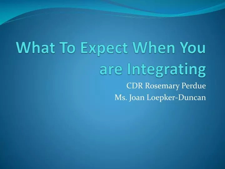 what to expect when you are integrating