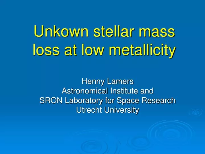 unkown stellar mass loss at low metallicity