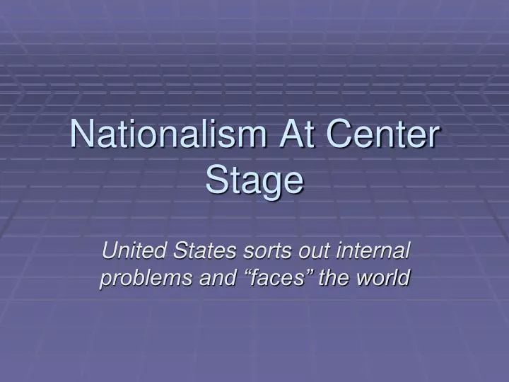 nationalism at center stage