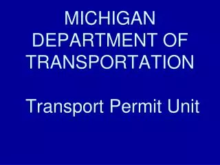 MICHIGAN DEPARTMENT OF TRANSPORTATION Transport Permit Unit