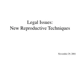 Legal Issues: New Reproductive Techniques