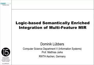 Logic-based Semantically Enriched Integration of Multi-Feature MIR