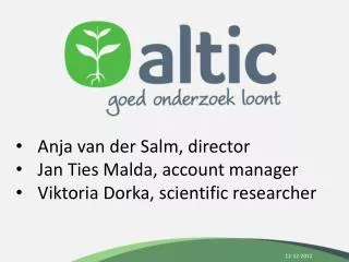 Anja van der Salm, director Jan Ties Malda , account manager