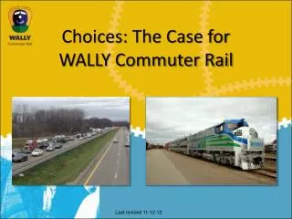 Choices: The Case for WALLY Commuter Rail