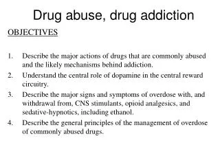Drug abuse, drug addiction