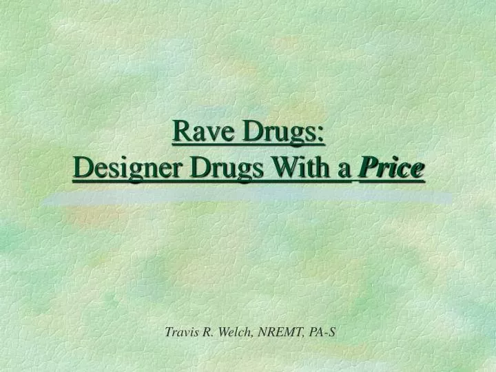 rave drugs designer drugs with a price