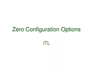 Zero Configuration Options