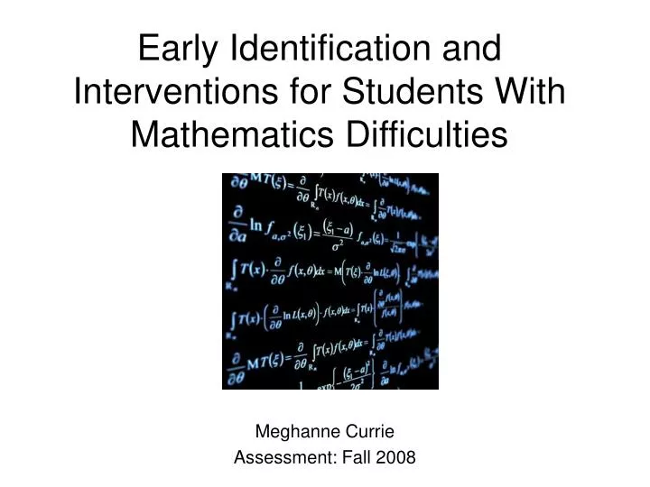 early identification and interventions for students with mathematics difficulties