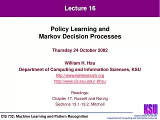 Thursday 24 October 2002 William H. Hsu Department of Computing and Information Sciences, KSU