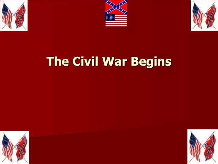 the civil war begins