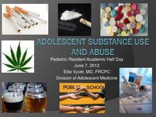 Adolescent substance use and abuse