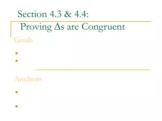 Section 4.3 &amp; 4.4: Proving ?s are Congruent