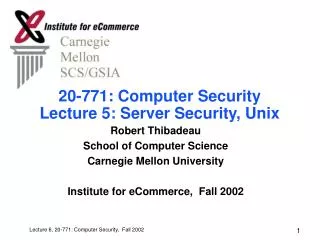 20-771: Computer Security Lecture 5: Server Security, Unix