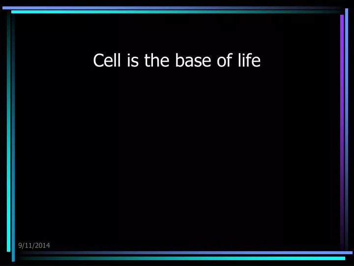 cell is the base of life