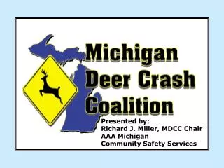 Presented by: Richard J. Miller, MDCC Chair AAA Michigan Community Safety Services