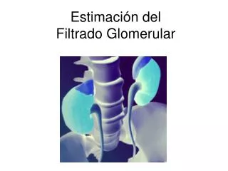 estimaci n del filtrado glomerular