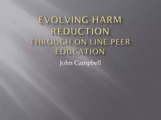 Evolving Harm Reduction Through On-line Peer Education