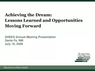 Achieving the Dream: Lessons Learned and Opportunities Moving Forward