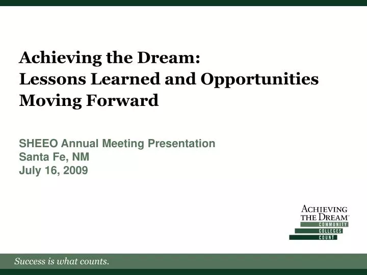 achieving the dream lessons learned and opportunities moving forward
