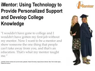 iMentor: Using Technology to Provide Personalized Support and Develop College Knowledge