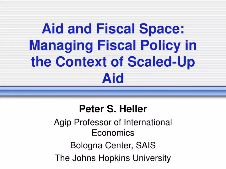 aid and fiscal space managing fiscal policy in the context of scaled up aid