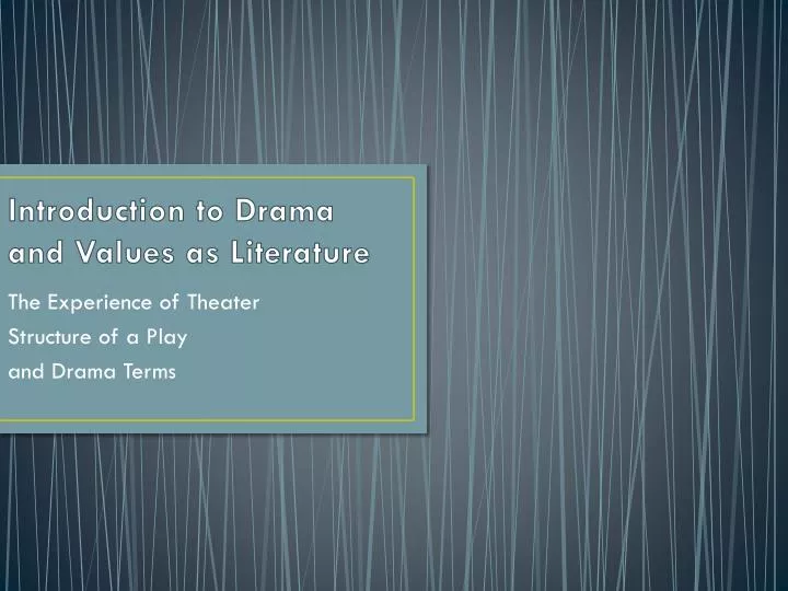 introduction to drama and values as literature