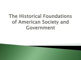 The Historical Foundations of American Society and Government