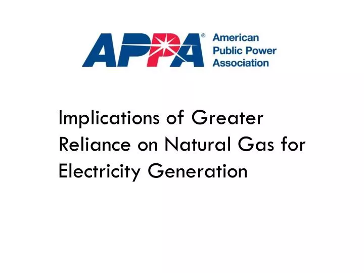 implications of greater reliance on natural gas for electricity generation