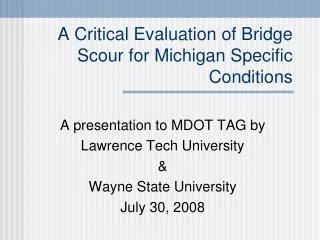 A Critical Evaluation of Bridge Scour for Michigan Specific Conditions